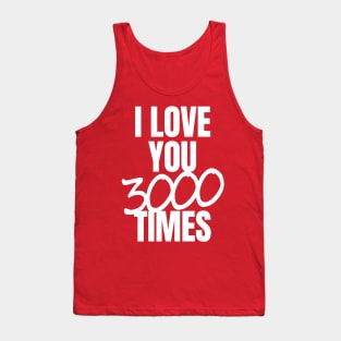 I Love You 3000 Times Quote Tank Top